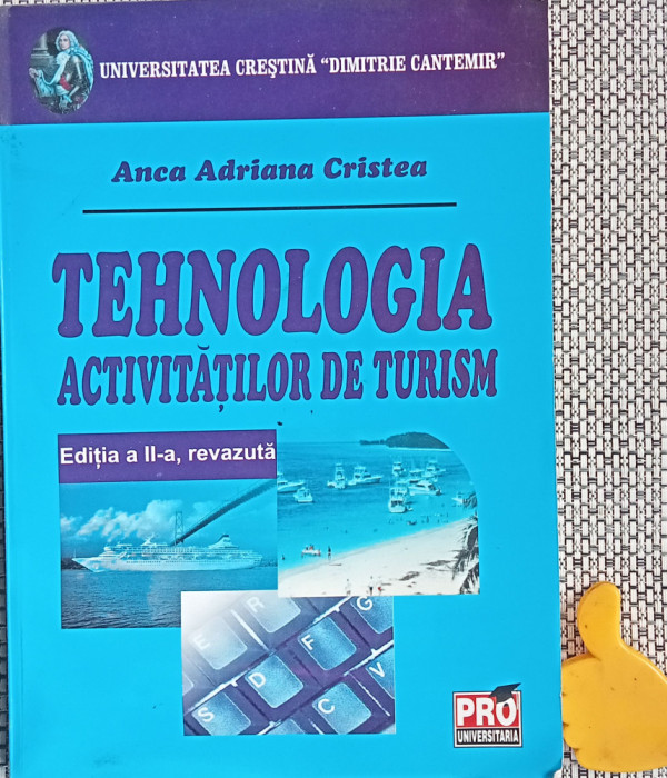 Tehnologia activitatilor de turism Anca Adriana Cristea