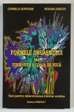 FORMELE ORGASMULUI SAU IUBIRI INTR - O COAJA DE NUCA , TEST PENTRU DETERMINAREA TRAIRILOR EROTICE de CORNELIU SOFRONIE si ROXANA ZUBCOV , 2006