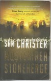 Mostenirea Stonehenge - Sam Christer, Editura Litera, Roman, 519 Pagini, Bucuresti, 2011, ISBN 978-606-600-499-2