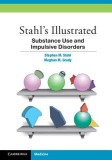 Stahl&#039;s Illustrated Substance Use and Impulsive Disorders