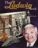 The Ludwig Book: A Business History and Dating Guide Book and CD-ROM