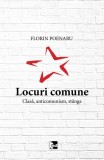 Locuri comune. Clasă, anticomunism, st&acirc;nga - Paperback brosat - Florin Poenaru - Tact