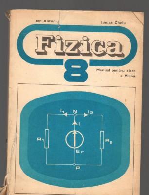 C9286 FIZICA, MANUAL CLASA a VIII -a - ION ANTONIU, CHELU, MANUAL EXPERIMENTAL foto