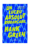 Un lucru absolut remarcabil - Hardcover - Hank Green - Leda