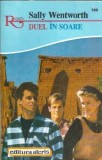 Duel in soare - Sally Wentworth, Editura Alcris, Colectie Romantica, 1997, 192 Pagini