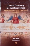 Divine Testimony for the Resurrection. Hidden References to the Holy Shroud in the Bible - Larry Stalley