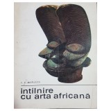 P. A. Mihailescu - Intalnire cu arta africana (Editia: 1968)