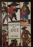 Commedia dell&#039;arte: antologie, traducere, prefață și note de Olga Mărculescu rara