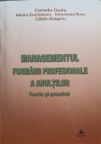 MANAGEMENTUL FORMARII PROFESIONALE A ADULTILOR. TEORIE SI PRACTICA-C. OUATU, A. ZVORISTEANU, IRINA-IOANA RUSU, C