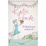 T&ouml;k&eacute;letes esk&uuml;vő - Katie Fforde