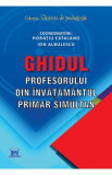 Ghidul profesorului din invatamantul primar simultan - Horatiu Catalano, Ion Albulescu