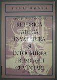 IOAN PIUARIU MOLNAR - RETORICA ADECA &Icirc;NVĂȚĂTURA SI &Icirc;NTOCMIREA FRUMOASEI CUV&Acirc;NTĂRI