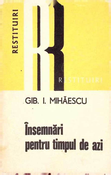 INSEMNARI PENTRU TIMPUL DE AZI-GIB.I. MIHAESCU-258981