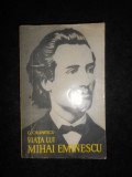 Viata lui Mihai Eminescu - George Calinescu, Editura 1966, 370 pagini