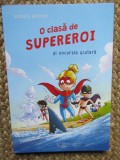 O clasa de supereroi si excursia scolara - Rudiger Bertram