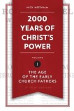 2,000 Years of Christ&#039;s Power, Volume 1: The Age of the Early Church Fathers
