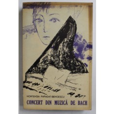 CONCERT DIN MUZICA DE BACH,DRUM ASCUNS de HORTENSIA PAPADAT BENGESCU 1963