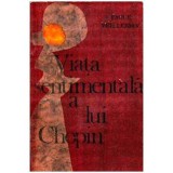 Emile Vuillermoz - Viata sentimentala a lui Chopin - 106081