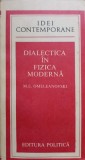 Dialectica in Fizica Moderna - M.E. Omeleanovski, Editura Politica 1982, Filosofie, Romana, Stare Buna