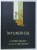 INTUNERICUL de LEMONY SNICKET , ilustrata de JON KLASSEN , 2017
