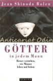Cumpara ieftin Gotter in Jedem Mann - Jean Shinoda Bolen, Psihologie Barbati, Germana, Sphinx 1991, 350 pagini, ISBN 3859142313