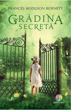 Gradina Secreta, Frances Hodgson Burnett - Editura Corint foto