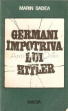 Germani Impotriva Lui Hitler - Marin Badea