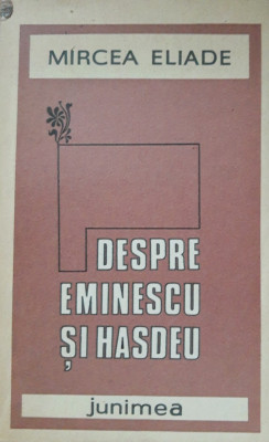 DESPRE EMINESCU ȘI HASDEU de MIRCEA ELIADE ~ 1987 foto