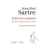 A l&eacute;t &eacute;s a semmi - Egy fenomenol&oacute;giai ontol&oacute;gia v&aacute;zlata - Jean-Paul Sartre