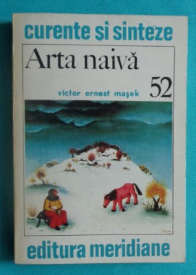 Victor Ernest Masek &amp;ndash; Arta naiva ( colectia Curente si sinteze Nr 52 ) foto