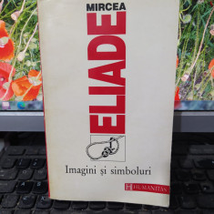 Mircea Eliade, Imagini și simboluri, editura Humanitas, București 1994, 124