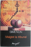 Maigret la tribunal &ndash; Georges Simenon