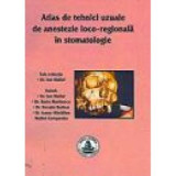 Atlas de tehnici uzuale de anestezie loco-regionala in stomatologie - Ion Maftei