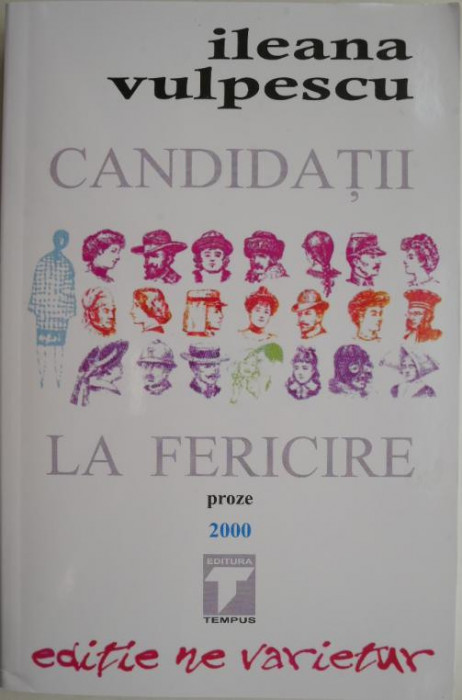 Candidatii la fericire (Proze) &ndash; Ileana Vulpescu