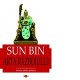 Arta razboiului. Istoria ideilor politice (editie 2024) - Sun Bin, Lucian Pricop, Ilie Baranga