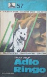 Adio Ringo - Traian Tandin, Editura Militara 1981, Carte Politista, Sfinx, Romana, Paperback, 156 Pagini