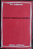 Cumpara ieftin ION DRAGANOIU - DISCURS IMPOTRIVA METODEI (VERSURI, editia princeps - 1971)