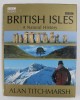 BRITISH ISLES - A NATURAL HISTORY by ALAN TITCHMARSH , 2004