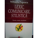 Mihaela Popescu - Lexic, comunicare, stilistica (2008)