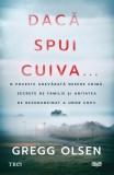 Cumpara ieftin Dacă spui cuiva.... O poveste adevărată despre crimă, secrete de familie și unitatea de nezdruncinat a unor copii - Gregg Olsen