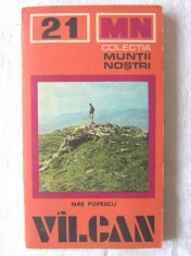 Colectia MUNTII NOSTRI: &quot;VILCAN [VALCAN]. Ghid turistic&quot;, N. Popescu, 1979 + harta