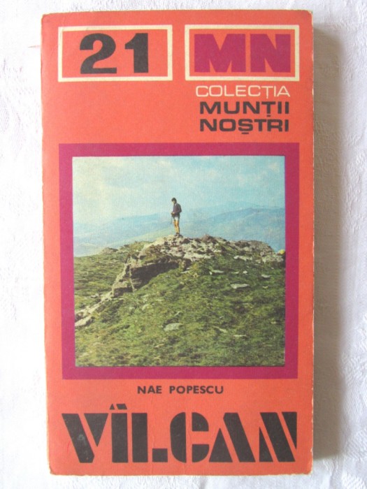 Colectia MUNTII NOSTRI: &quot;VILCAN [VALCAN]. Ghid turistic&quot;, N. Popescu, 1979 + harta