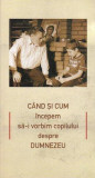 C&acirc;nd şi cum &icirc;ncepem să-i vorbim copilului despre Dumnezeu - Paperback brosat - Gheorghiţă Ciocoi - De Suflet