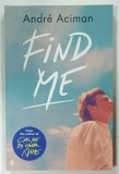 FIND ME by ANDRE ACIMAN , 2019