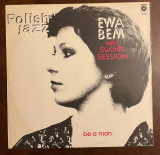 Ewa Bem with Swing Session - Be a Man (1 vinil original NM - 1982)