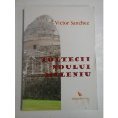 TOLTECII NOULUI MILENIU - Victor SANCHEZ