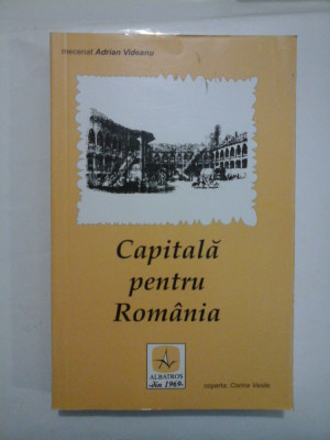 Capitala pentru Romania; BUCURESTII tineretii mele - ION MINULESCU; BUCURESTI ghid istoric si artistic foto