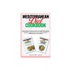 MEDITERRANEAN Diet COOKBOOK: 100+ Delicious, Simple, and Easy-to-Cook Mediterranean Diet Recipes to Lose 10Lbs of Fat in 4 Weeks, and Improve Healt