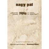 Szav&aacute;n fogom a sz&oacute;t, k&eacute;zen fogom a nyelvet - &Eacute;let&uacute;tinterj&uacute; - Nagy P&aacute;l