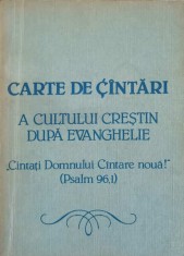 CARTE DE CANTARI A CULTULUI CRESTIN DUPA EVANGHELIE-COLECTIV-238551
